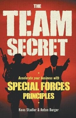 Team Secret Accelerate Your Business With Special Forces Principles