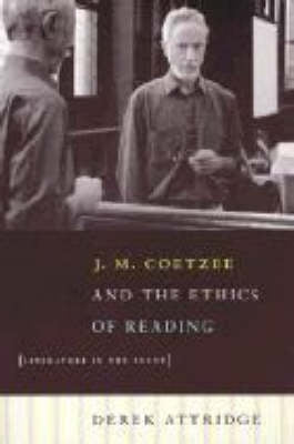 J M Coetzee and the Ethics of Reading