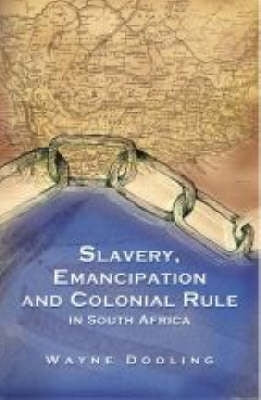 Slavery Emancipation and Colonial Rule in SA