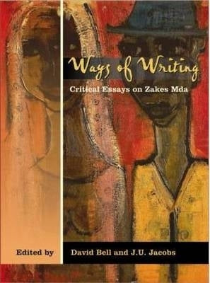 Ways of Writing Critical Essays on Zakes Mda