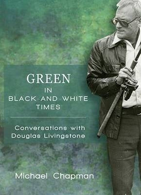 Green in Black and White Times Conversations With Douglas Livingstone
