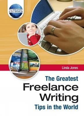 Greatest Freelance Writing Tips in the World