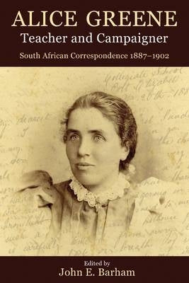 Alice Greene Teacher and Campaigner SA Correspondence 1187-1902