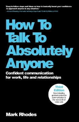 How to Talk to Absolutely Anyone Confident Communication for Work Life and Relationships