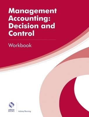 Management Accounting Decision and Control Workbook