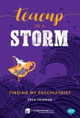 Teacup in a Storm Finding My Psychiatrist
