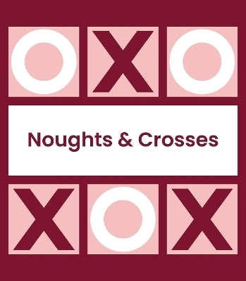 Noughts and Crosses