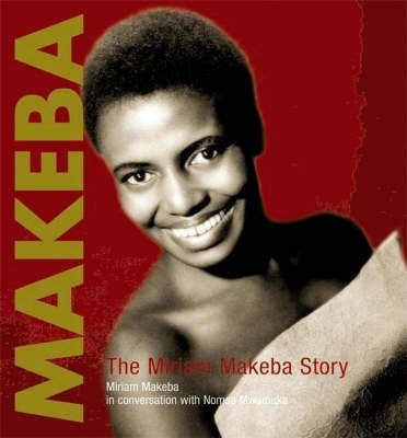 Makeba the Miriam Makeba Story (H/C)