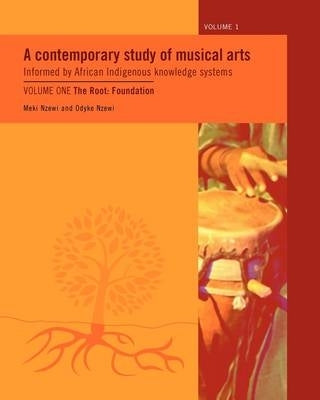 Contemporary Study of Musical Arts Informed by African Indigenous Knowledge Systems (Volume 1)