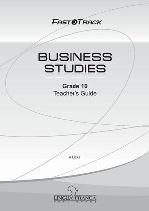 Fasttrack Business Studies Grade 10 Teachers Guide Caps3 Year License