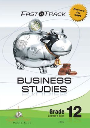 Fasttrack Business Studies Grade 12 Learners Books Caps 3 Year License