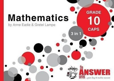 Mathematics Gr 10 (3 in 1) (Caps) (The Answer Series)