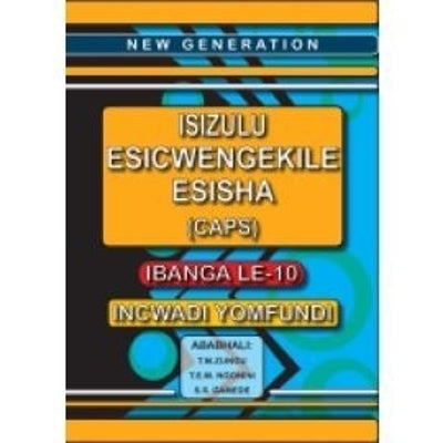 New Generation Isizulu Esicwengekile Esisha Home Language Gr 10 (Learners Book) (Caps)