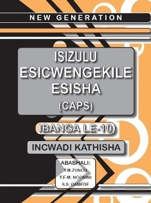New Generation Isizulu Esicwengekile Esisha Home Language (Teachers Guide) (Caps)