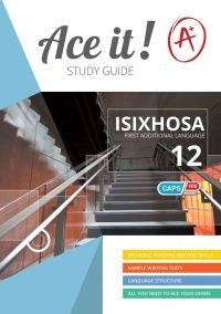Ace It Isixhosa First Additional Language Gr 12 (Study Guide)