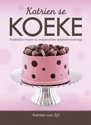 Katrien Se Koeke Smullekker Resepte En Oorspronklike Sjokoladeversierings