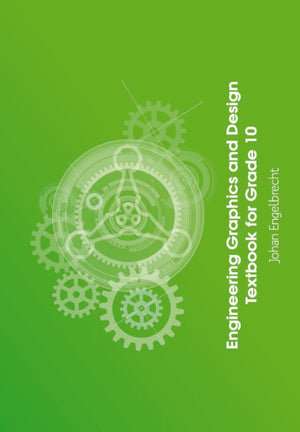Engineering Graphics and Design Textbook for Gr 10 (Caps)