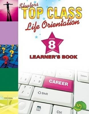 Top Class Life Orientation Gr 8 (Learners Book)