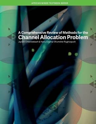 Comprehensive Review of Methods for the Channel Allocation Problem