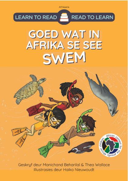 Learn to Read - Read to Learn Goed Wat in Afrika Se See Swem