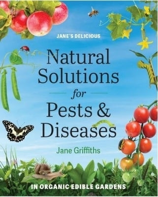Janes Delicious Natural Solutions to Pests and Diseases