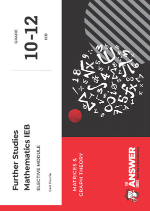 Answer Series Gr 12 Advanced Programme Mathematics Elective Matrices and Graph Theory (Study Guide)