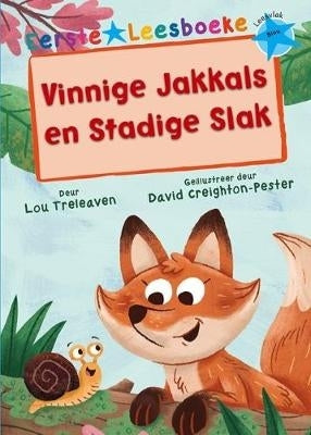 Eerste Leesboeke Vinnige Jakkals En Stadige Slak (Leesvlak Blou)
