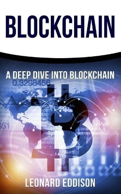 Blockchain a Deep Dive Into Blockchain