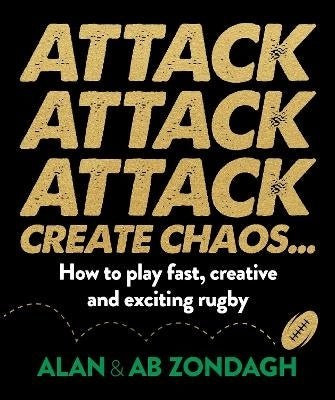 Attack Attack Attack How to Play Fast Creative and Exciting Rugby