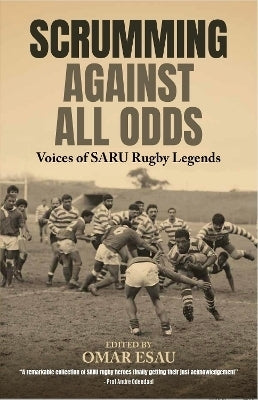Scrumming Against All Odds Voices of Saru Rugby Legends