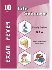Exam Fever Life Science Gr 10 (Study Guide Plus Worbook and Q and A)