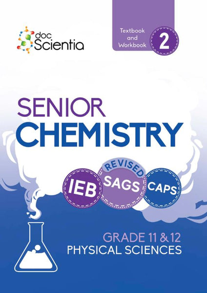 Doc Scientia Ieb Physical Sciences Senior Chemistry Textbook and Workbook (Book 2) 2025
