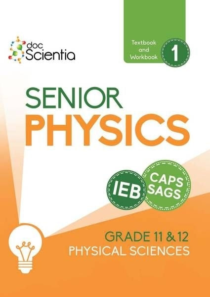 Ieb Physical Sciences Senior Physics (Textbook and Workbook) Book 1 (Full Colour)