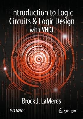 Introduction to Logic Circuits and Logic Design With Vhdl (H/C)