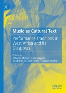 Music As Cultural Text Performance Traditions in West Africa and Its Diasporas (H/C)