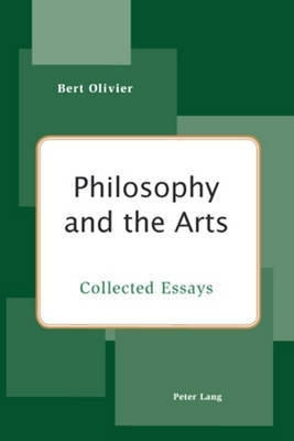 Philosophy and the Arts Collected Essays