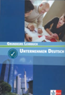 Unternehmen Deutsch Grundkurs Lehrbuch
