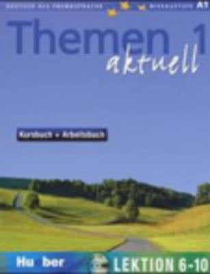 Themen Aktuell 1 Lektion 6 - 10 (Kursbuch Und Arbeitsbuch)