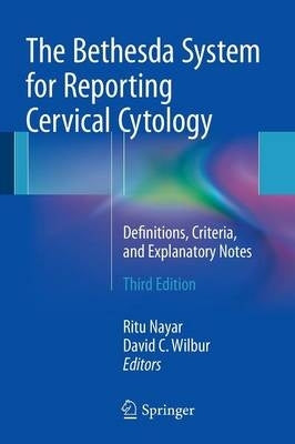 Bethesda System for Reporting Cervical Cytology Definitions Criteria and Explanatory Notes