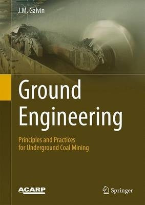 Ground Engineering Principles and Practices for Underground Coal Mining