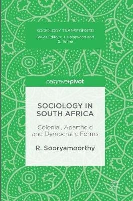 Sociology in SA Colonial Apartheid and Democratic Forms