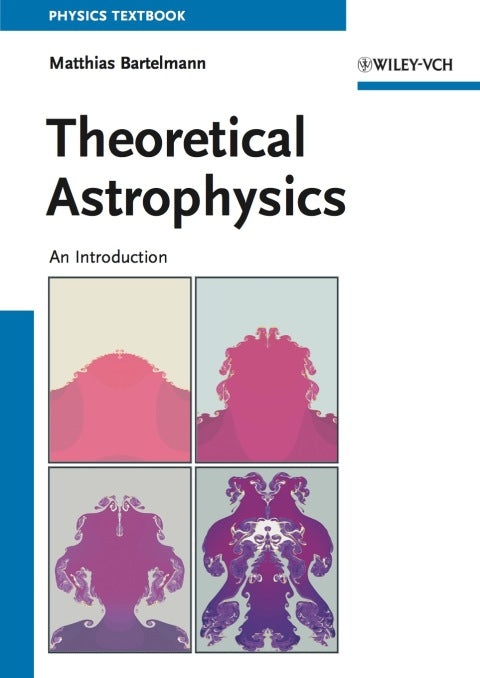 Theoretical Astrophysics an Introduction