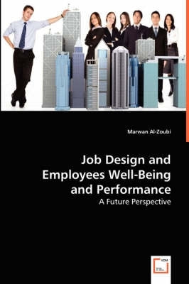 Job Design and Employees Well Being and Performance