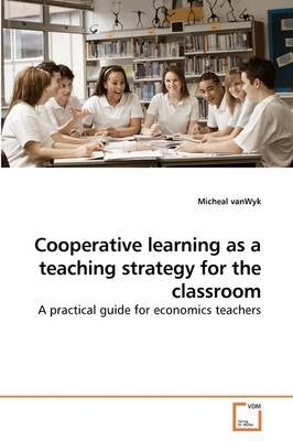Cooperative Learning As a Teaching Strategy for the Classroom