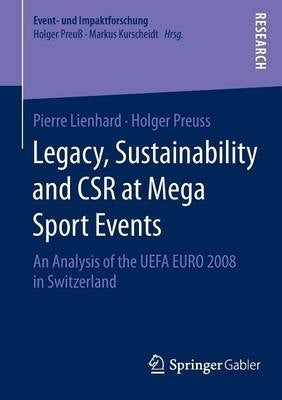Legacy Sustainability and Csr at Mega Sport Events an Analysis of the Uefa Euro 2008 in Switzerland