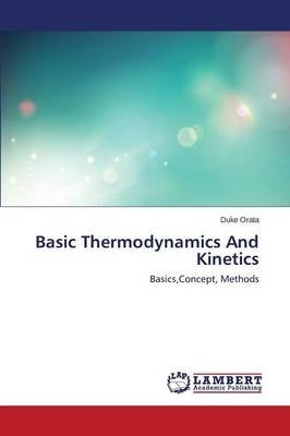 Basic Thermodynamics and Kinetics