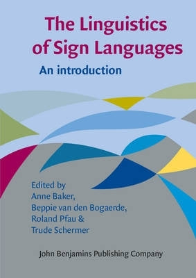 Linguistics of Sign Languages an Introduction