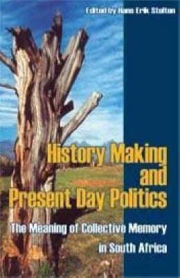 History Making and Present Say Politics the Meaning Collective Memory in SA