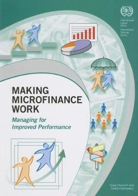 Making Microfinance Work Managing for Improved Performance