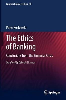 Ethics of Banking Conclusions From the Financial Crisis
